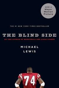 The Blind Side: Evolution of a Game by Michael Lewis