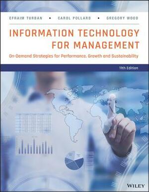 Information Technology for Management: On-Demand Strategies for Performance, Growth and Sustainability by Carol Pollard, Gregory Wood, Efraim Turban