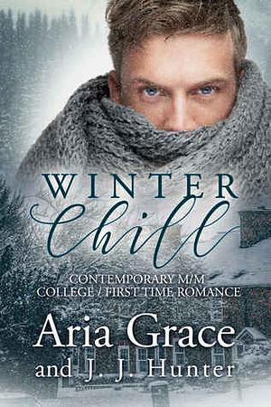 Winter Chill by Aria Grace, J.J. Hunter
