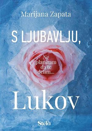 S ljubavlju, Lukov by Mariana Zapata