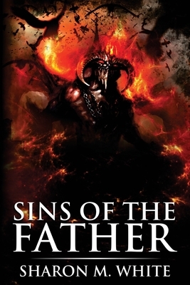 Sins of the Father by Sharon M. White, Scare Street