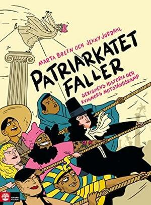 Patriarkatet faller: Sexismens historia och kvinnors motståndskamp by Marta Breen