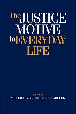 The Justice Motive in Everyday Life by 