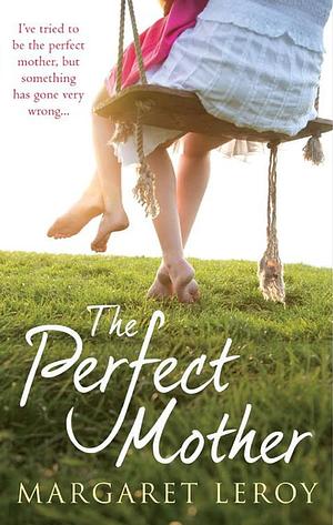 The Perfect Mother by Margaret Leroy