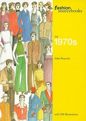 Fashion Sourcebooks: The 1970s by John Peacock
