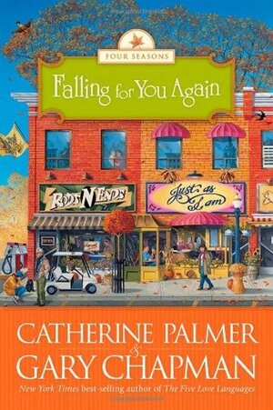 Falling for You Again by Catherine Palmer, Gary Chapman