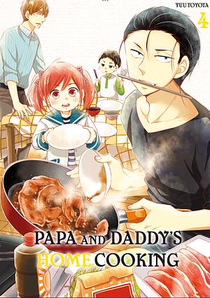 Papa and Daddy's Home Cooking Vol 4 by Yuu Toyota