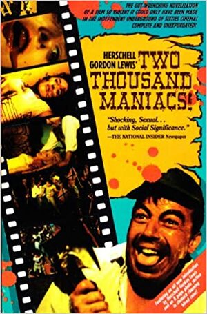 Two Thousand Maniacs! by Herschell Gordon Lewis