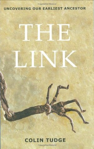 The Link: Uncovering Our Earliest Ancestor by Colin Tudge