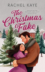 The Christmas Fake by Rachel Kaye