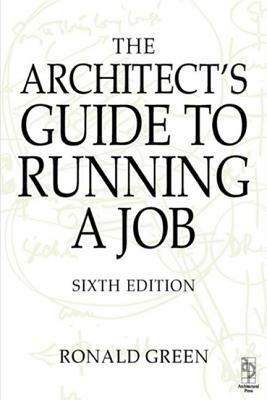 Architect's Guide to Running a Job by Ronald Green