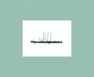 Prose Architectures by Renee Gladman