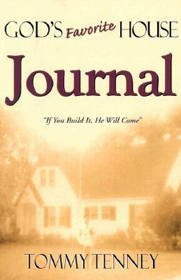 God's Favorite House Journal: If You Build It, He Will Come by Tommy Tenney