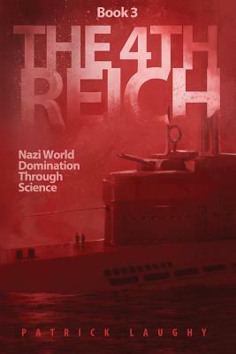 The 4th Reich Book 3 by Patrick Laughy