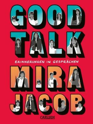 Good Talk: Erinnerungen in Gesprächen by Mira Jacob