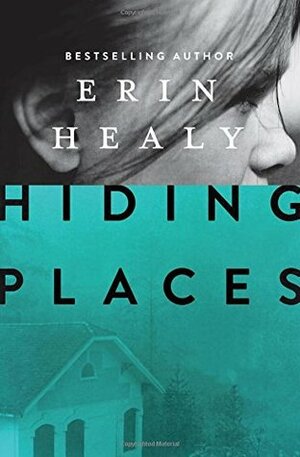Hiding Places by Erin Healy