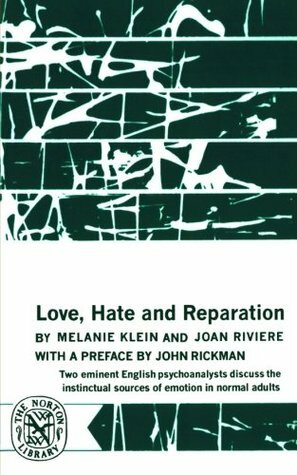 Love, Hate and Reparation by Melanie Klein