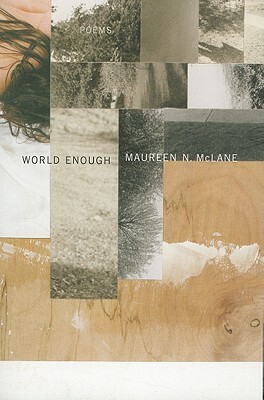 World Enough by Maureen N. McLane