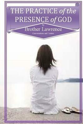 The Practice of the Presence of God by Brother Lawrence