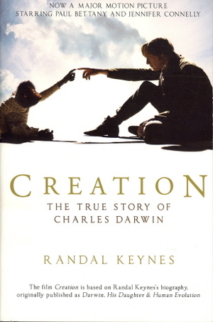 Creation: Darwin, His Daughter & Human Evolution by Randal Keynes