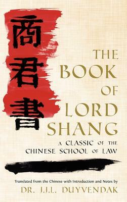 The Book of Lord Shang by Yang Shang, J. J. L. Duyvendak