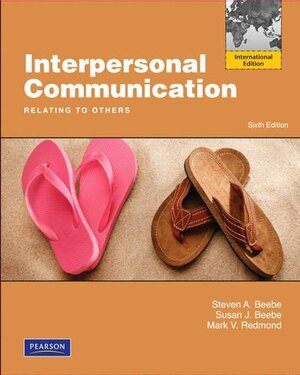 Interpersonal Communication: Relating To Others by Susan J. Beebe, Mark V. Redmond, Steven A. Beebe