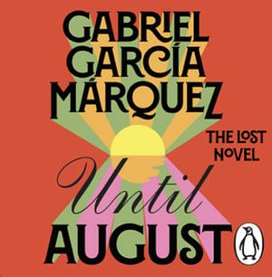 Until August by Gabriel García Márquez