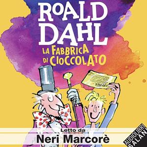 La fabbrica di cioccolato by Roald Dahl