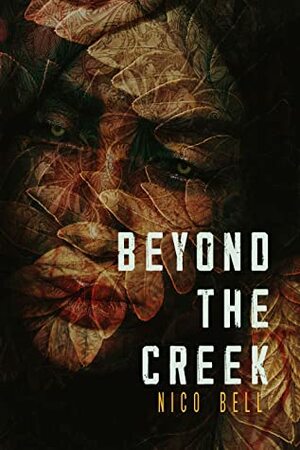 Beyond the Creek by Nico Bell