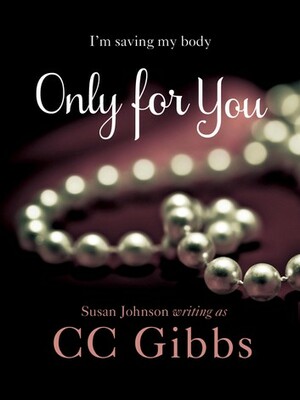 Only For You by C. C. Gibbs