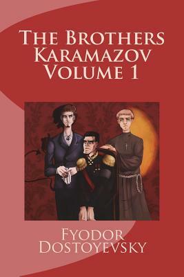 The Brothers Karamazov Volume 1 by Fyodor Dostoevsky