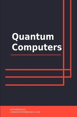 Quantum Computers by Introbooks