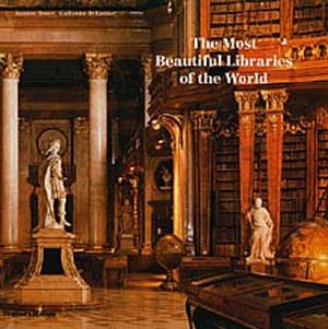 The Most Beautiful Libraries of the World by Jacques Bosser