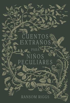 Cuentos Extraños Para Niños Peculiares/ Tales of the Peculiar by Ransom Riggs
