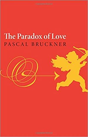 Paradoxul iubirii by Pascal Bruckner