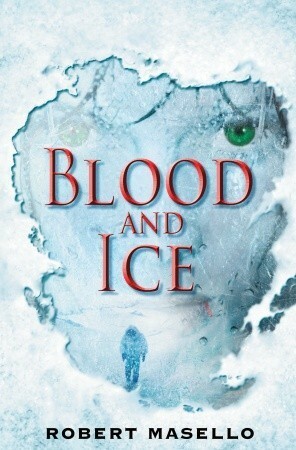 Blood and Ice by Robert Masello