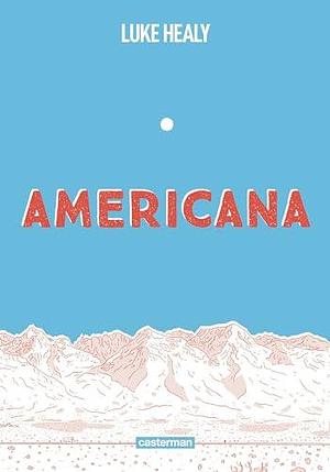 Americana: (ou comment j'ai renoncé à mon rêve américain)-OP Roman graphique by Luke Healy, Luke Healy