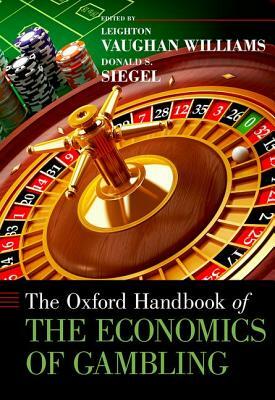 The Oxford Handbook of the Economics of Gambling by 