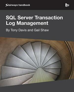 SQL Server Transaction Log Management by Tony Davis, Gail Shaw