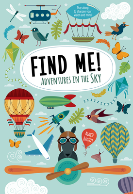 Find Me! Adventures in the Sky: Play Along to Sharpen Your Vision and Mind by Agnese Baruzzi