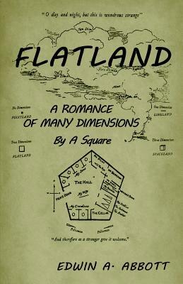 Flatland: A Romance of Many Dimensions (by a Square) by Edwin A. Abbott