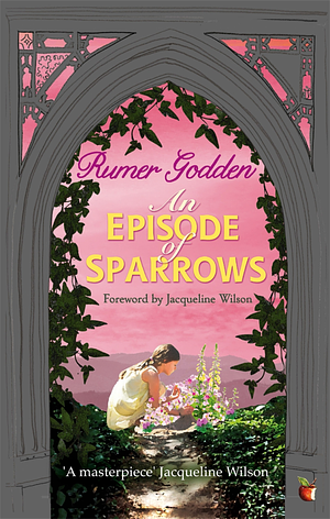 An Episode of Sparrows: A Virago Modern Classic by Rumer Godden