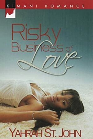 Risky Business of Love by Yahrah St. John