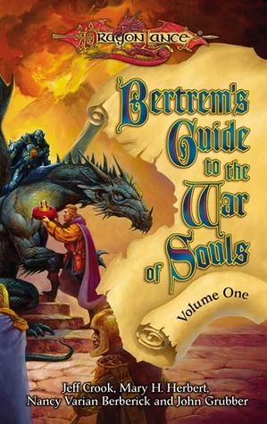 Bertrem's Guide to the War of Souls, Volume One by Jeff Crook, John Grubber, Mary H. Herbert, Nancy Varian Berberick