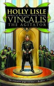 Vincalis the Agitator by Holly Lisle