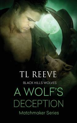 A Wolf's Deception by T.L. Reeve