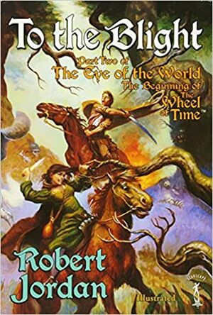 To The Blight: The Eye of the World, part 2 by Robert Jordan