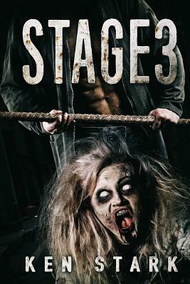 Stage 3: A Post Apocalyptic Thriller by Ken Stark