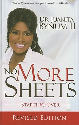 No More Sheets: Starting Over by Juanita Bynum