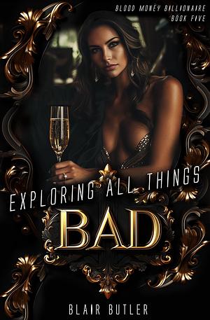 Exploring All Things Bad by Blair Butler